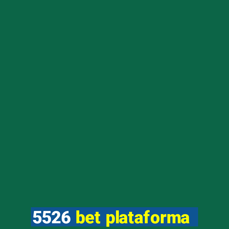 5526 bet plataforma